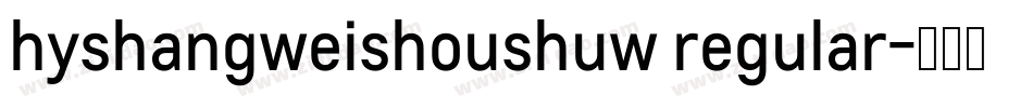 hyshangweishoushuw regular字体转换